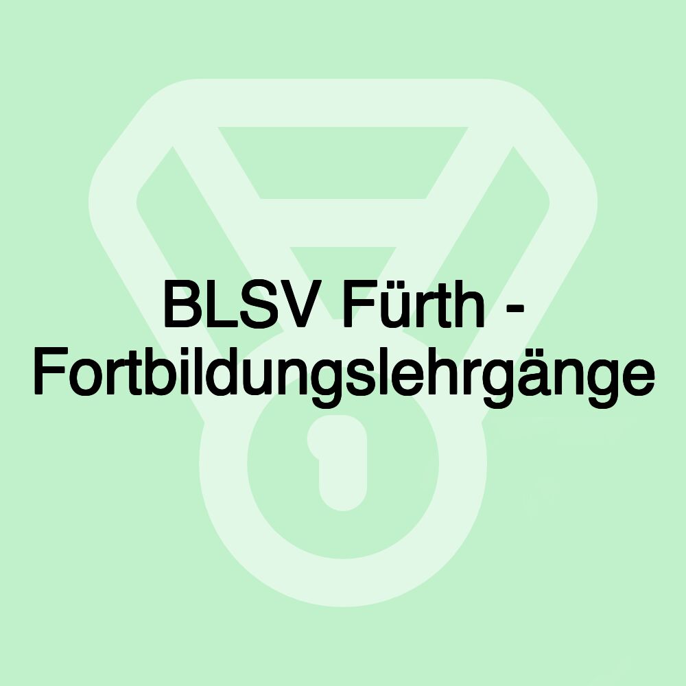 BLSV Fürth - Fortbildungslehrgänge