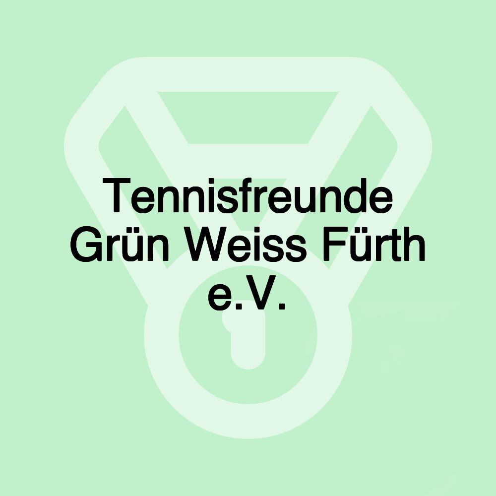 Tennisfreunde Grün Weiss Fürth e.V.