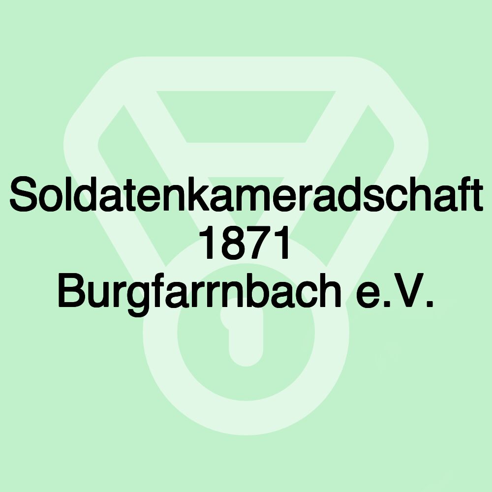 Soldatenkameradschaft 1871 Burgfarrnbach e.V.