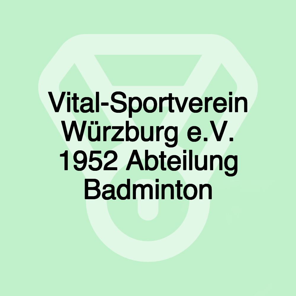 Vital-Sportverein Würzburg e.V. 1952 Abteilung Badminton