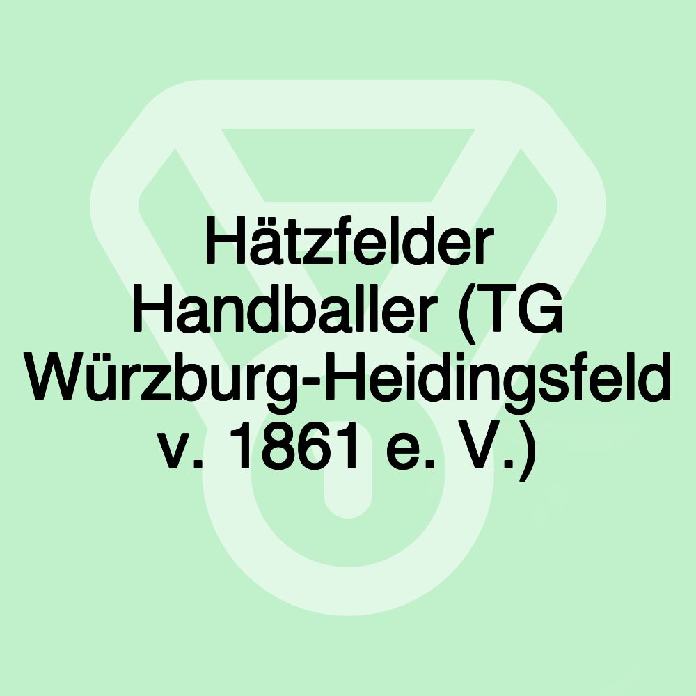 Hätzfelder Handballer (TG Würzburg-Heidingsfeld v. 1861 e. V.)