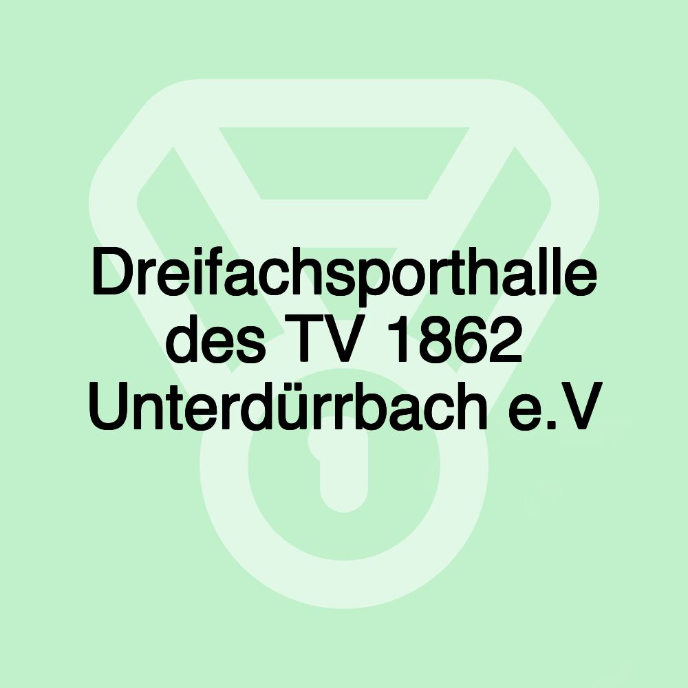 Dreifachsporthalle des TV 1862 Unterdürrbach e.V