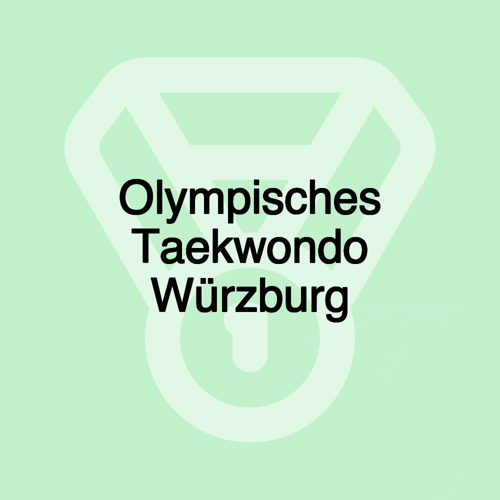 Olympisches Taekwondo Würzburg