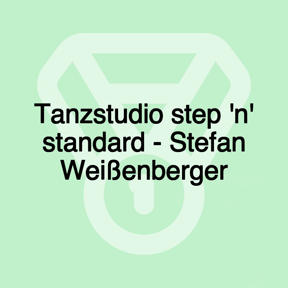 Tanzstudio step 'n' standard - Stefan Weißenberger