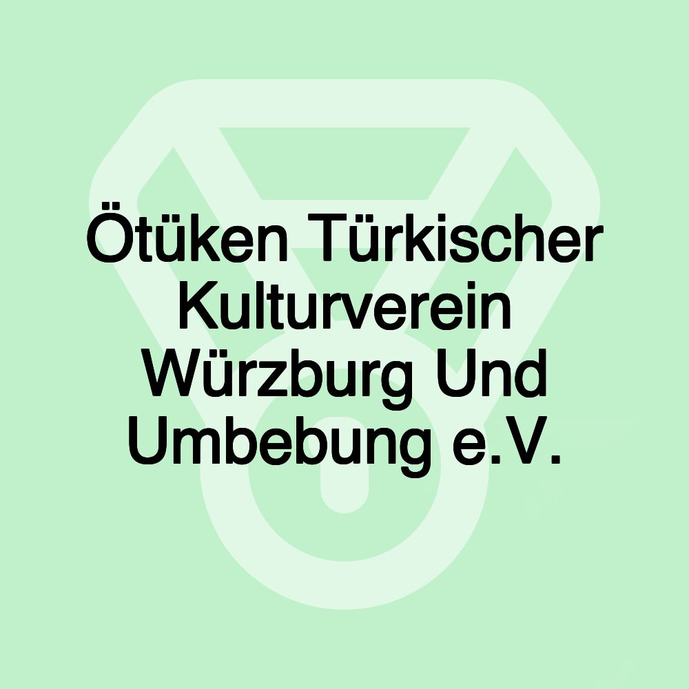 Ötüken Türkischer Kulturverein Würzburg Und Umbebung e.V.