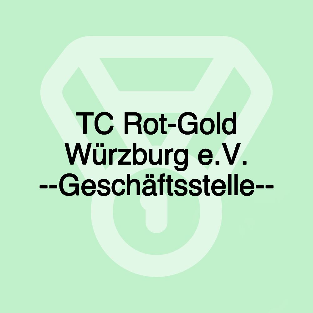 TC Rot-Gold Würzburg e.V. --Geschäftsstelle--