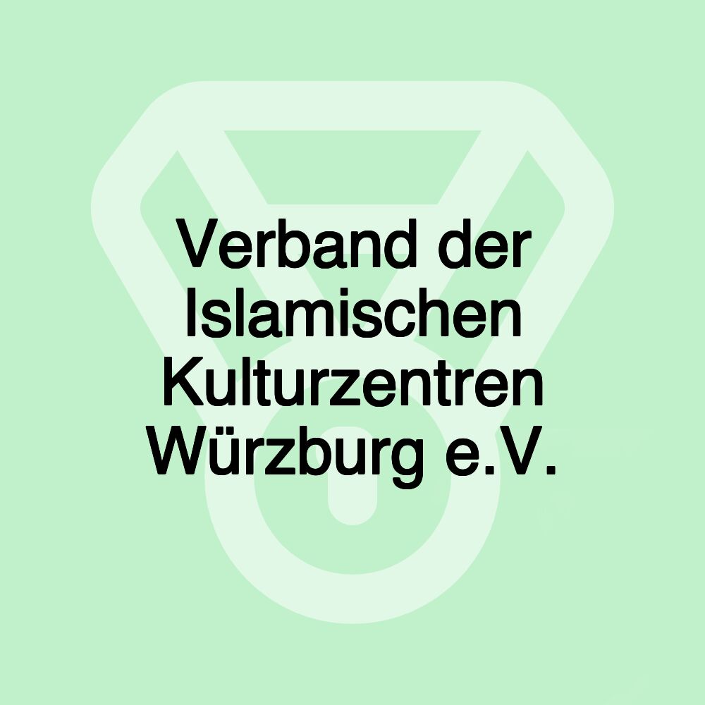 Verband der Islamischen Kulturzentren Würzburg e.V.