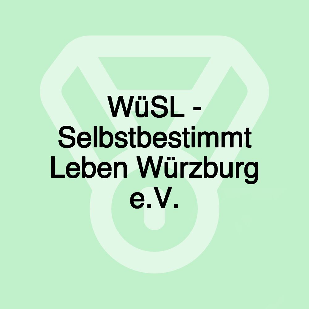 WüSL - Selbstbestimmt Leben Würzburg e.V.