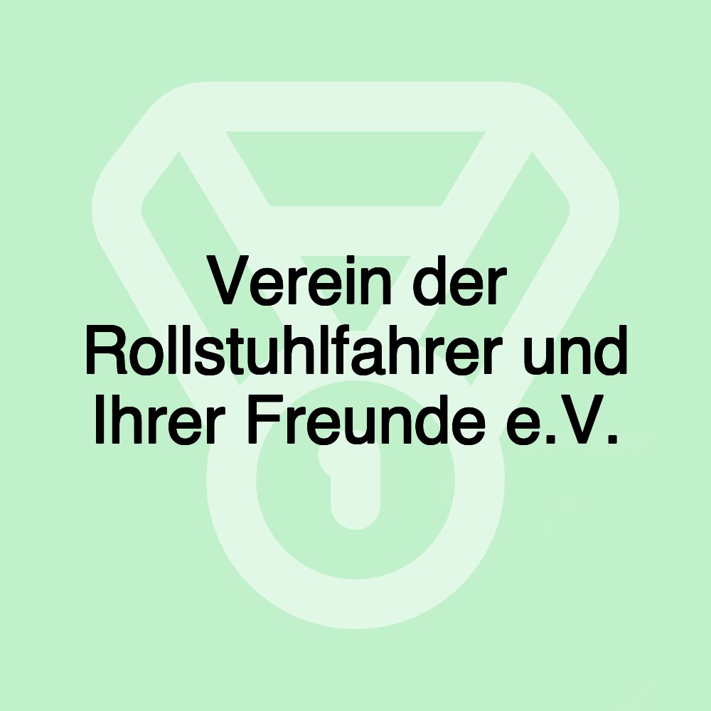 Verein der Rollstuhlfahrer und Ihrer Freunde e.V.