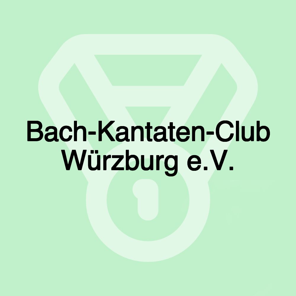 Bach-Kantaten-Club Würzburg e.V.