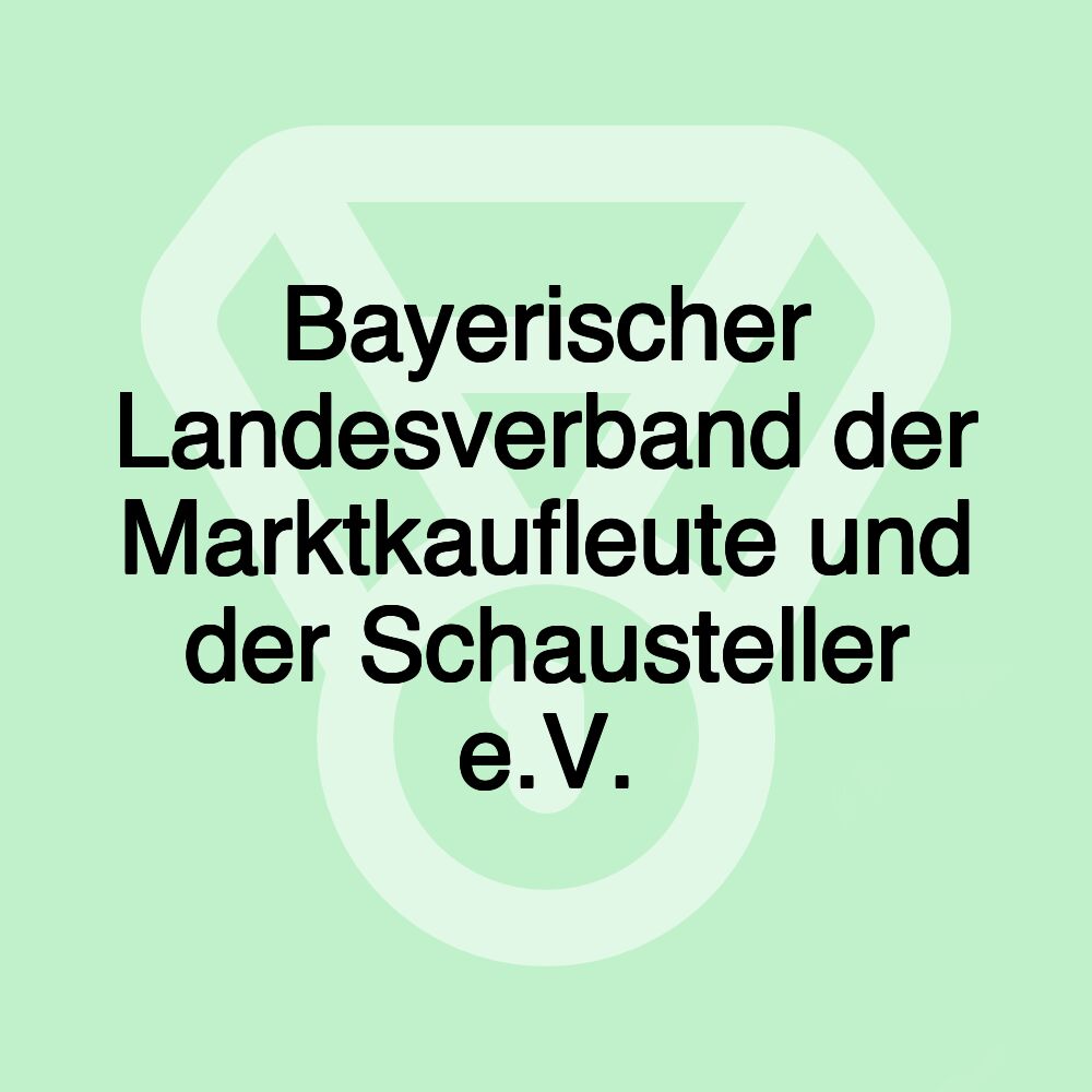 Bayerischer Landesverband der Marktkaufleute und der Schausteller e.V.