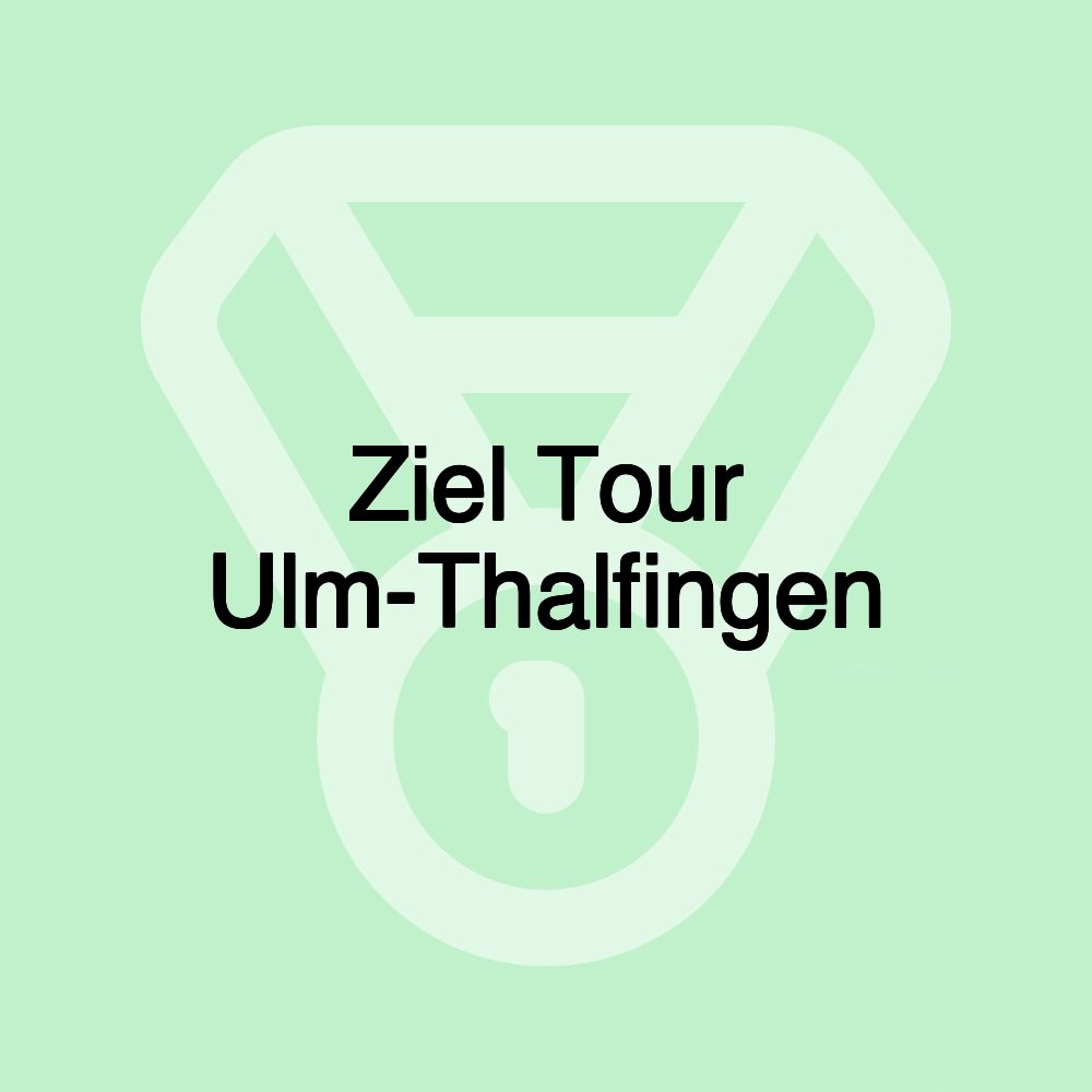 Ziel Tour Ulm-Thalfingen