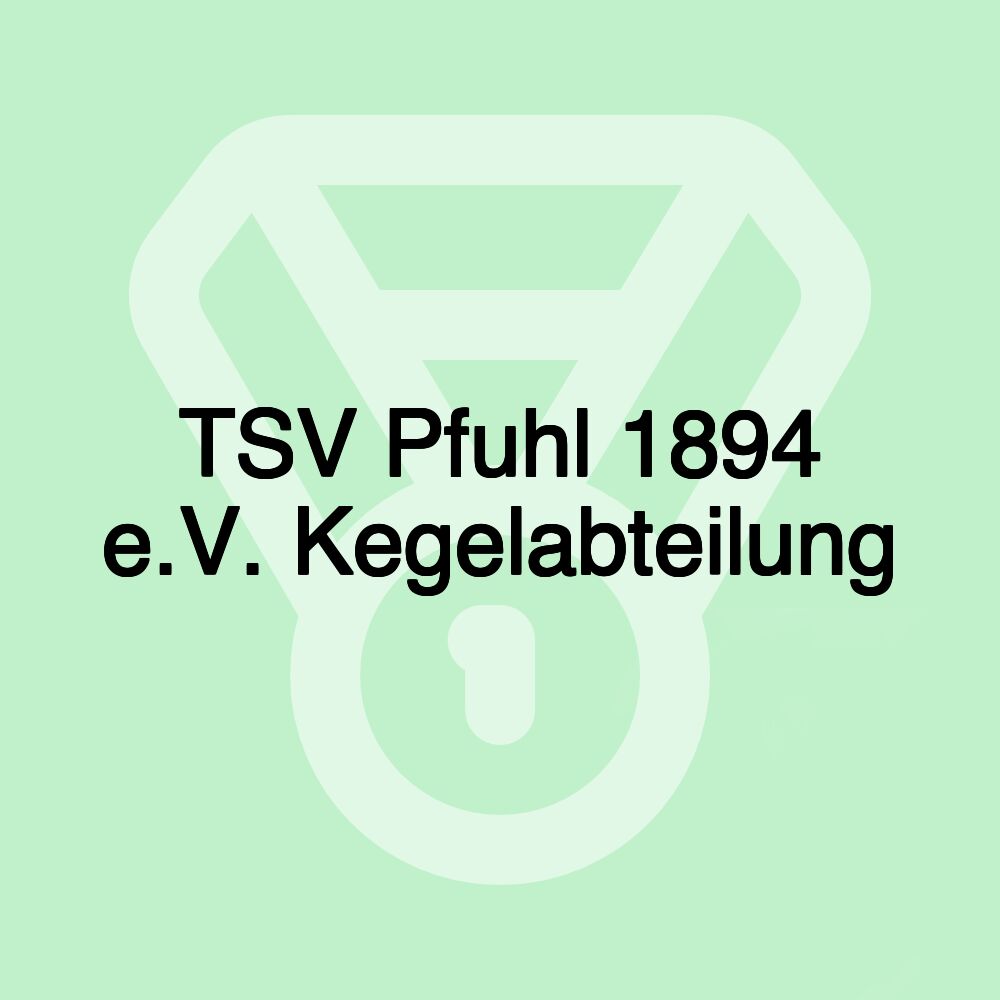 TSV Pfuhl 1894 e.V. Kegelabteilung