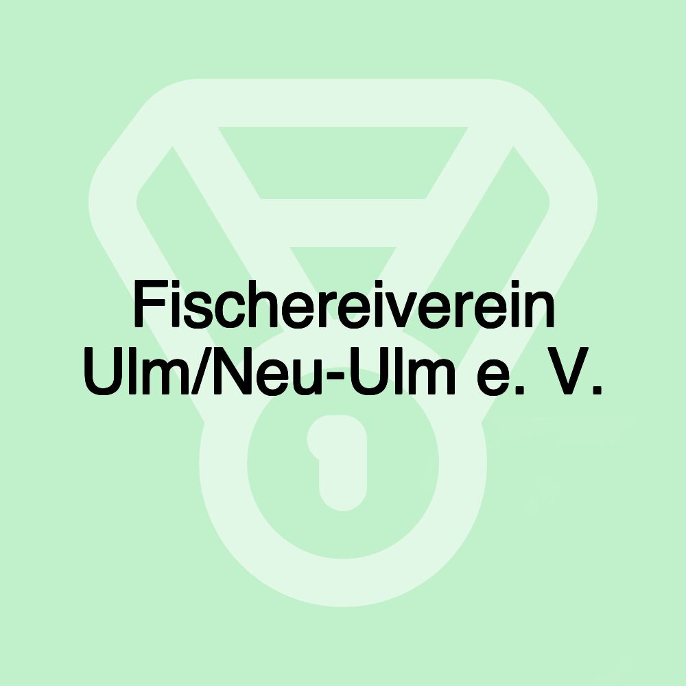 Fischereiverein Ulm/Neu-Ulm e. V.