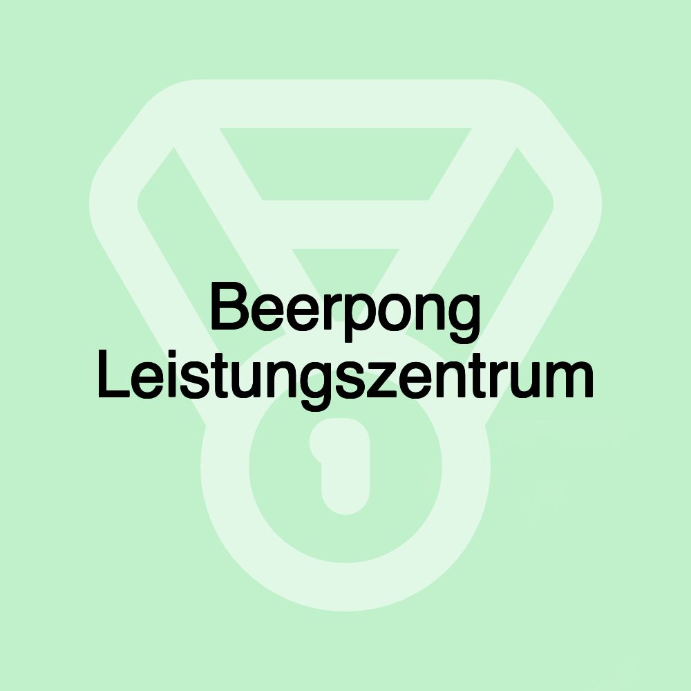 Beerpong Leistungszentrum