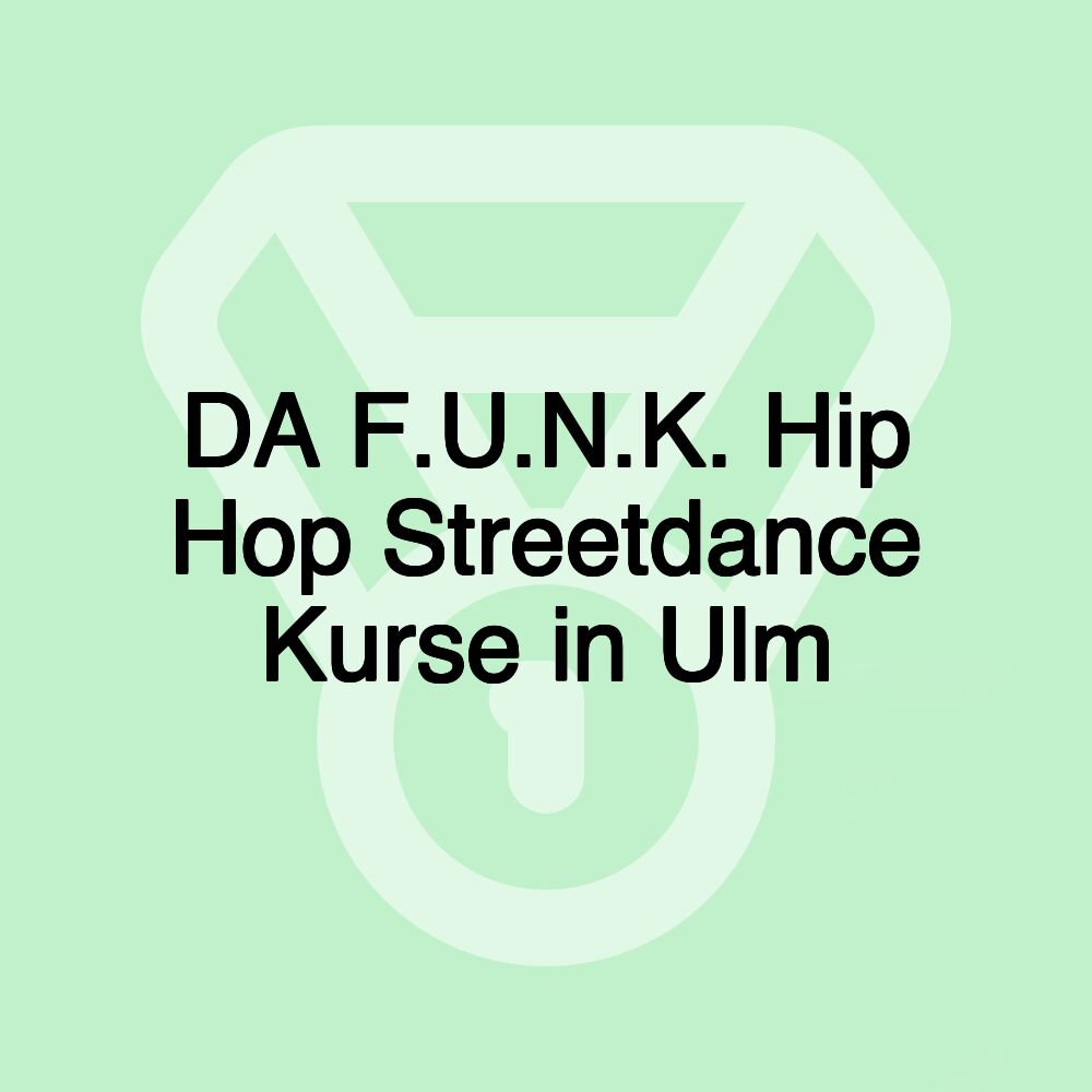 DA F.U.N.K. Hip Hop Streetdance Kurse in Ulm