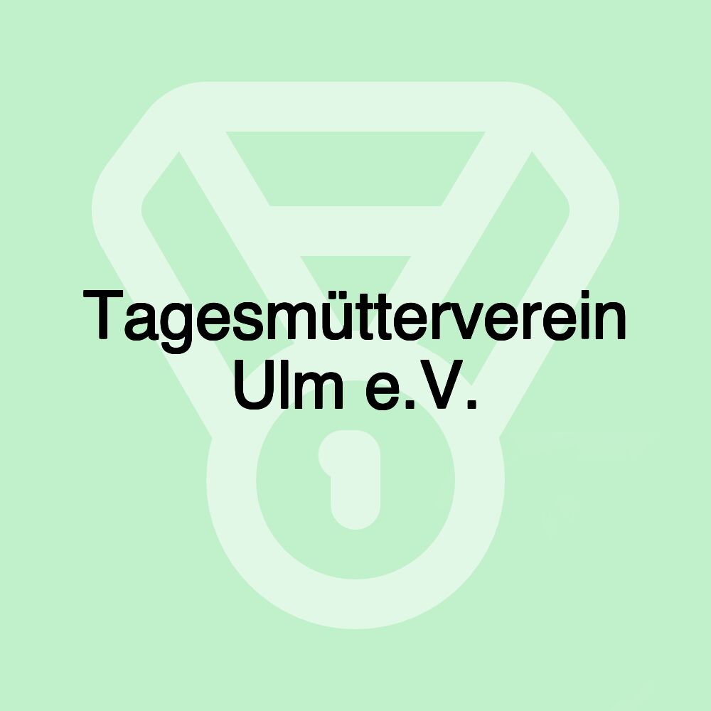 Tagesmütterverein Ulm e.V.