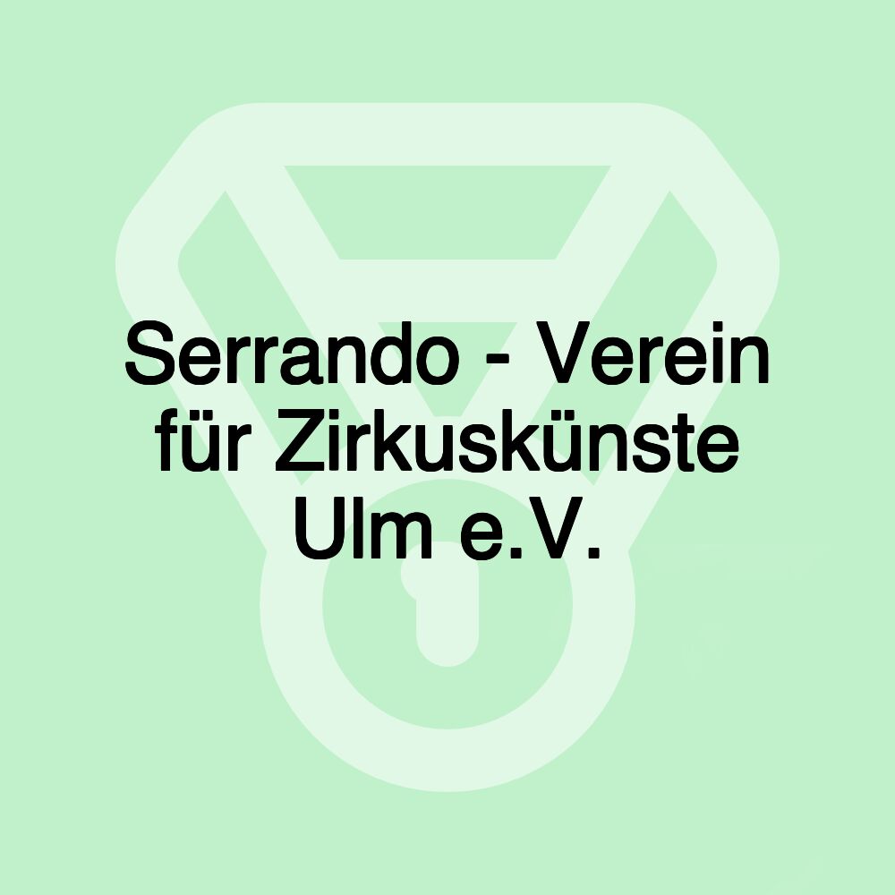 Serrando - Verein für Zirkuskünste Ulm e.V.