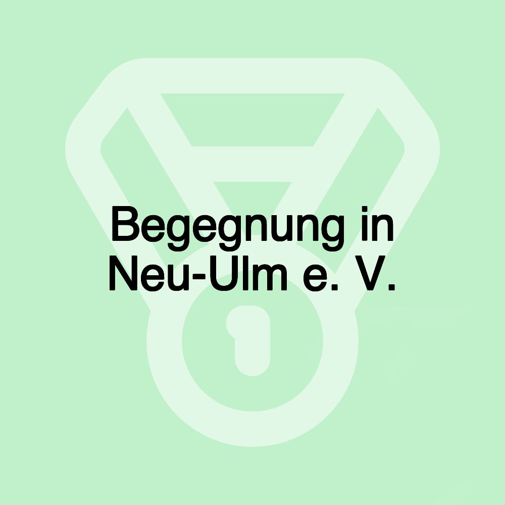 Begegnung in Neu-Ulm e. V.