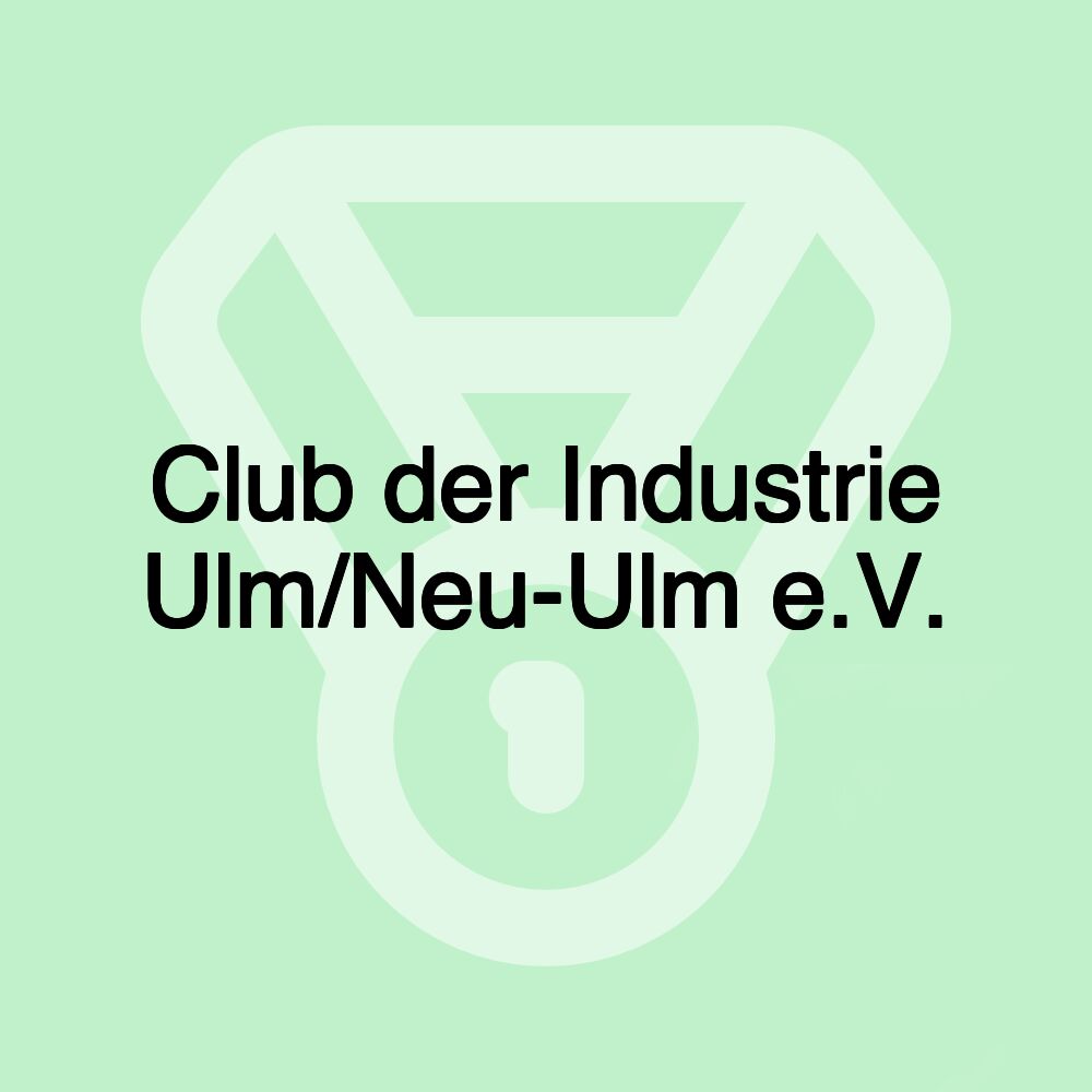 Club der Industrie Ulm/Neu-Ulm e.V.