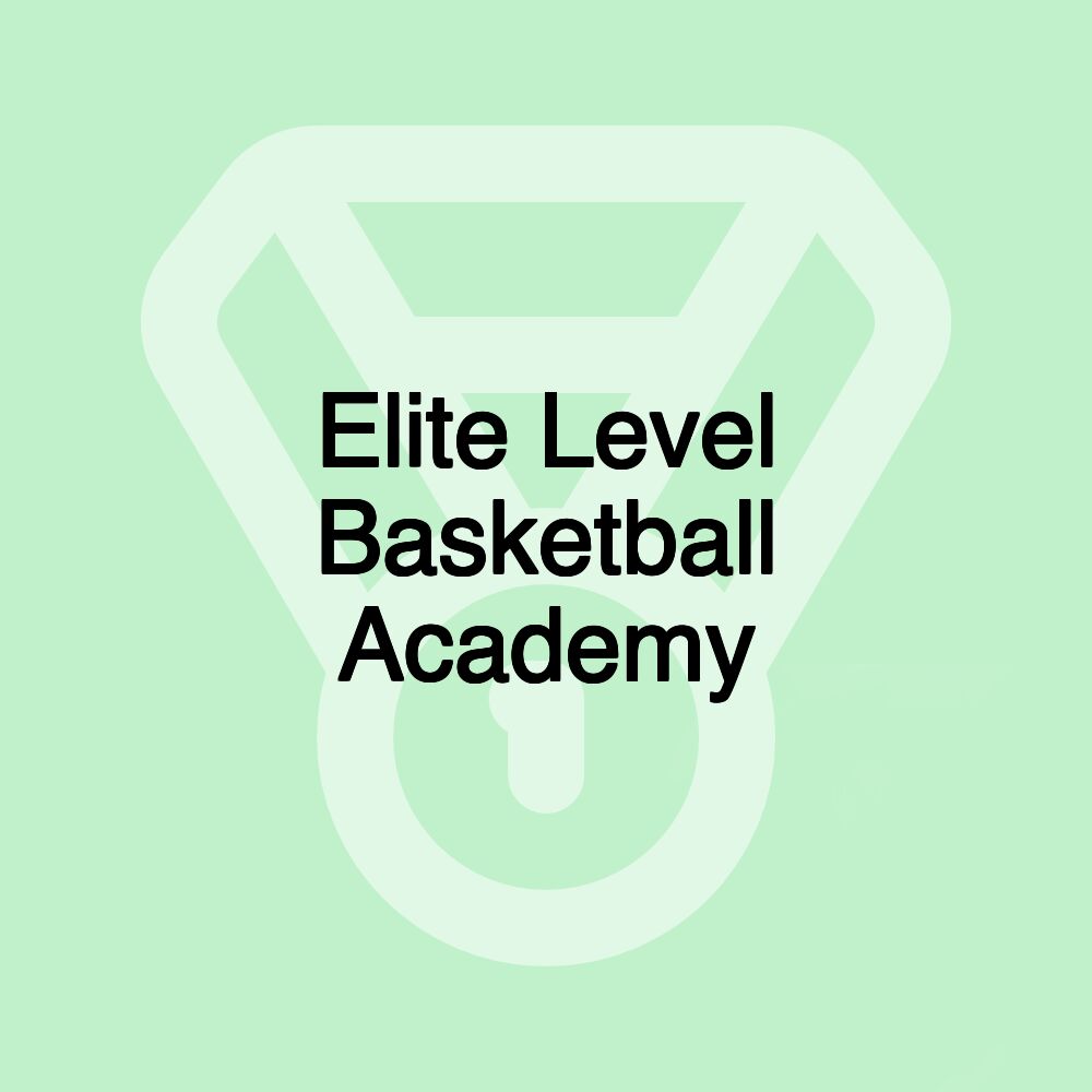 Elite Level Basketball Academy