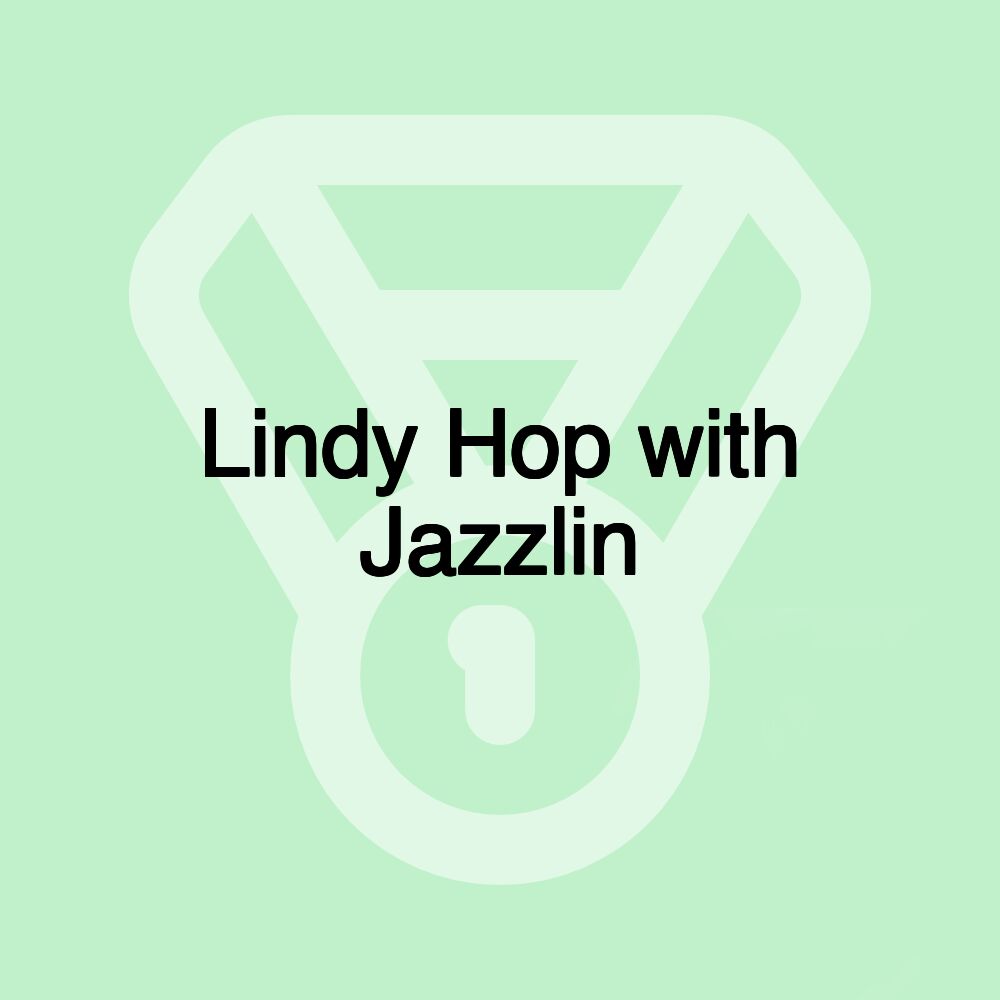 Lindy Hop with Jazzlin