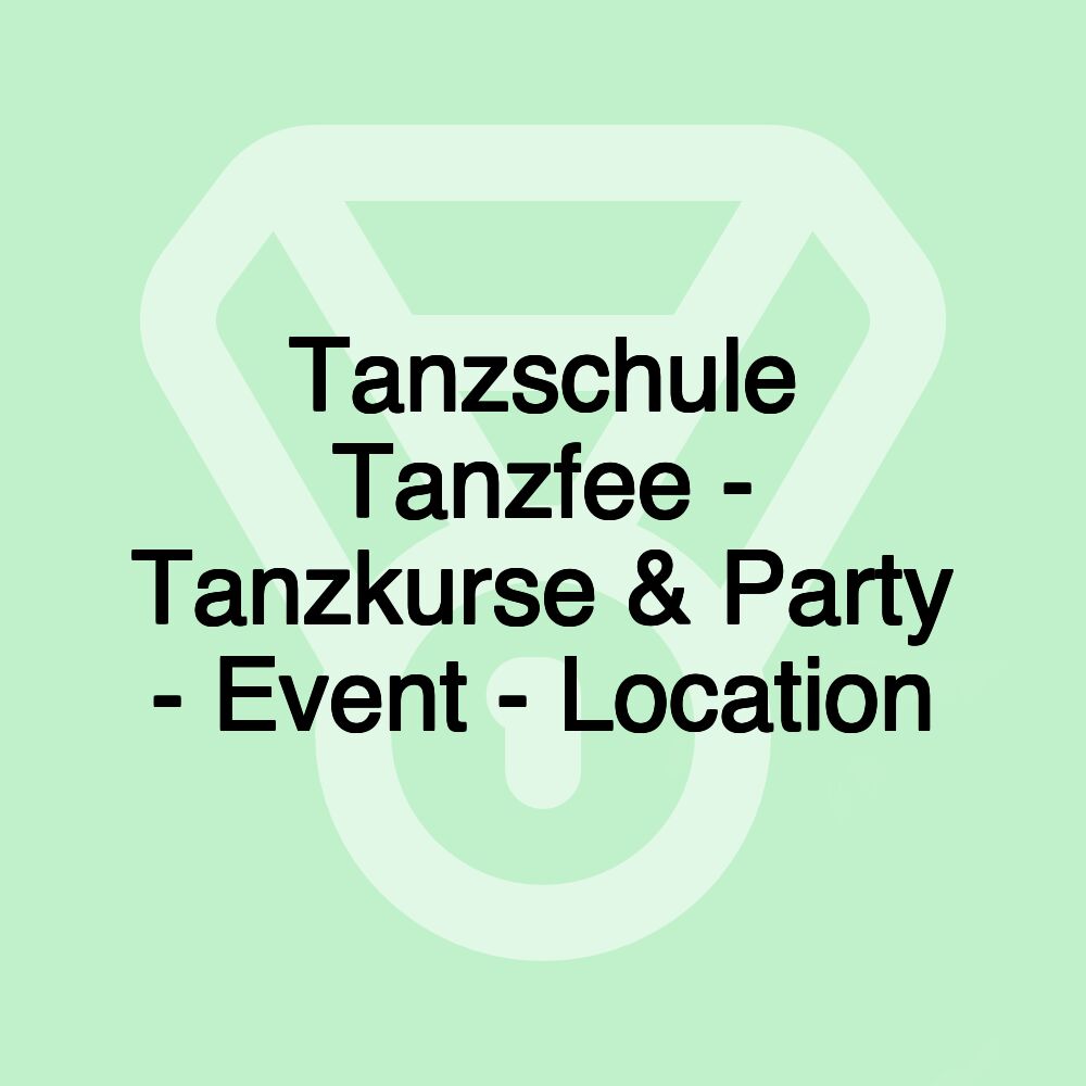 Tanzschule Tanzfee - Tanzkurse & Party - Event - Location