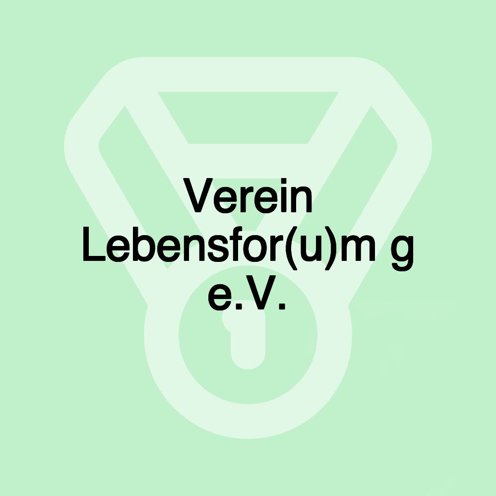 Verein Lebensfor(u)m g e.V.