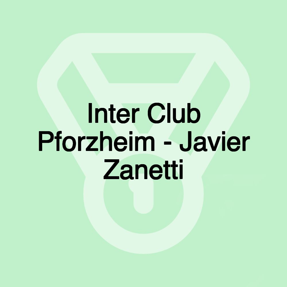 Inter Club Pforzheim - Javier Zanetti