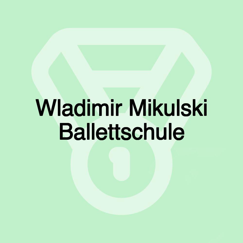 Wladimir Mikulski Ballettschule