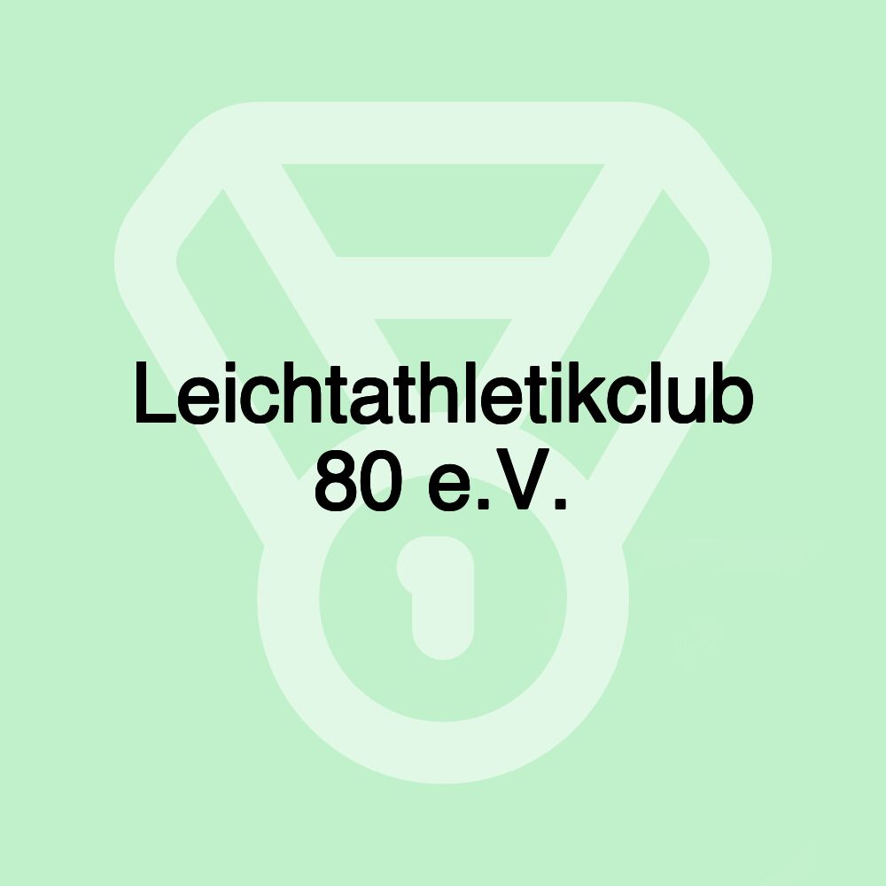 Leichtathletikclub 80 e.V.