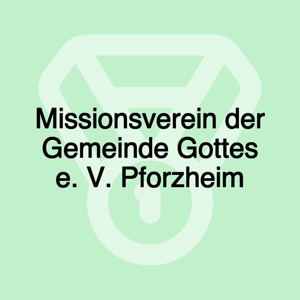 Missionsverein der Gemeinde Gottes e. V. Pforzheim