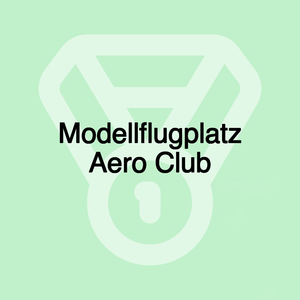 Modellflugplatz Aero Club