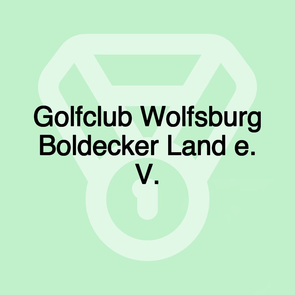 Golfclub Wolfsburg Boldecker Land e. V.