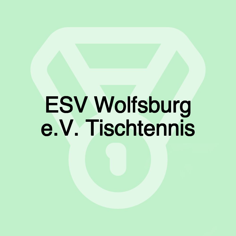 ESV Wolfsburg e.V. Tischtennis