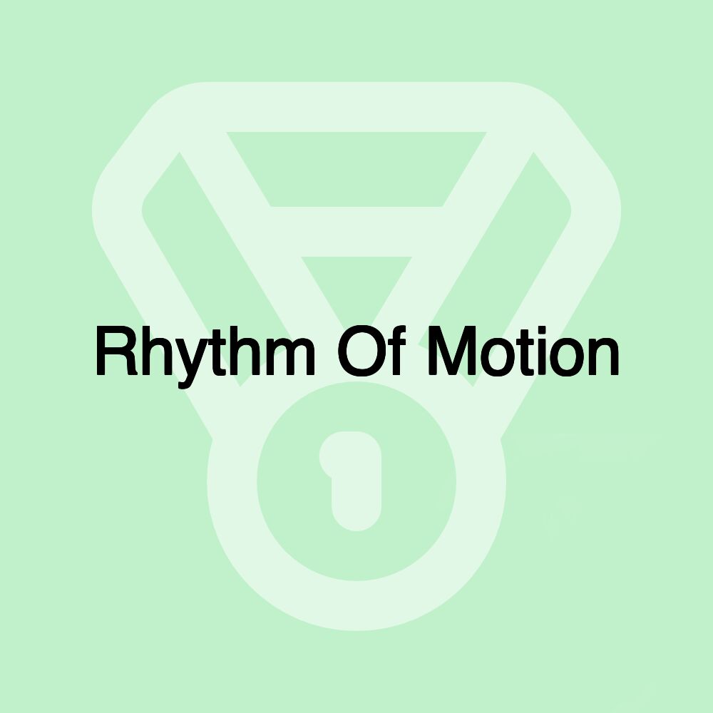 Rhythm Of Motion