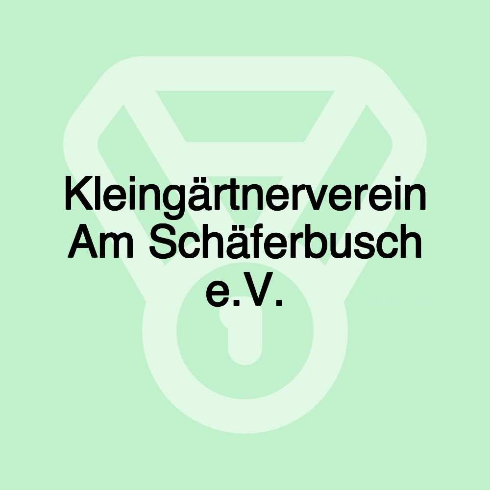 Kleingärtnerverein Am Schäferbusch e.V.