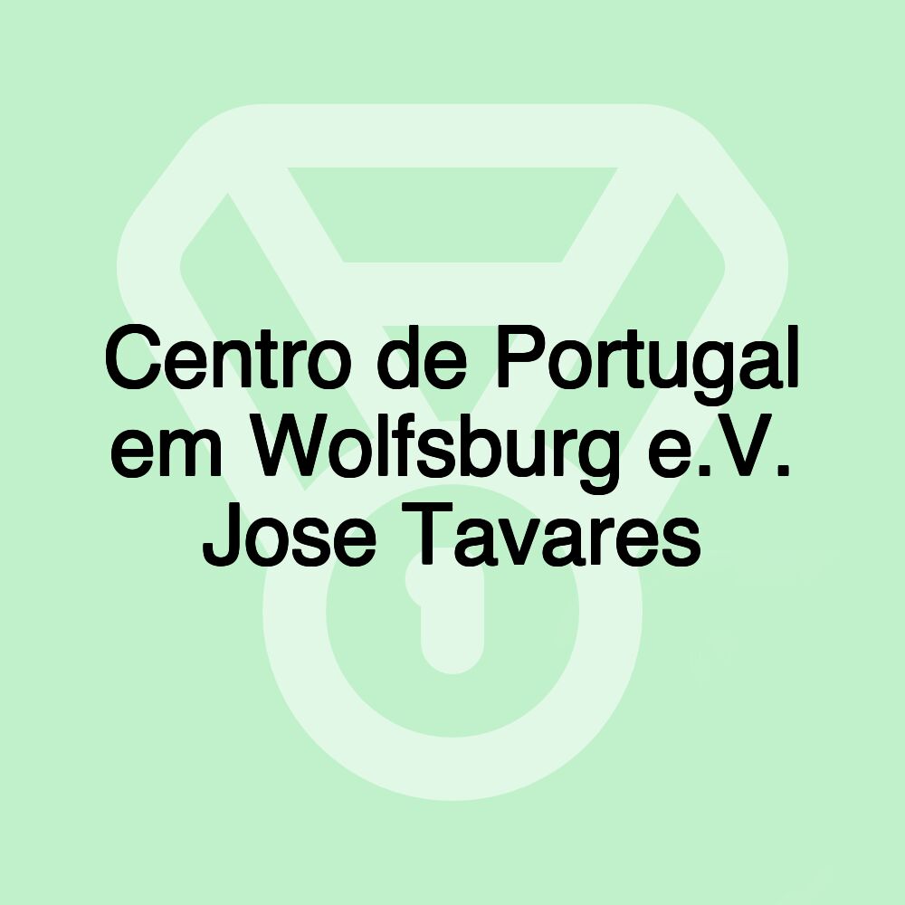 Centro de Portugal em Wolfsburg e.V. Jose Tavares