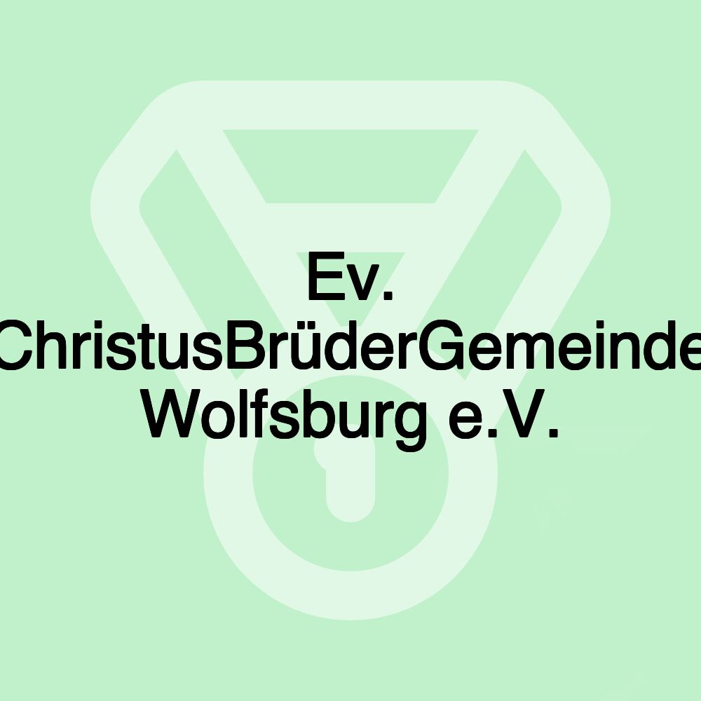 Ev. ChristusBrüderGemeinde Wolfsburg e.V.