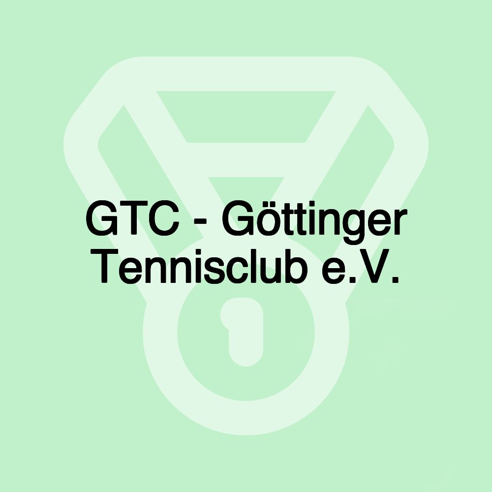 GTC - Göttinger Tennisclub e.V.