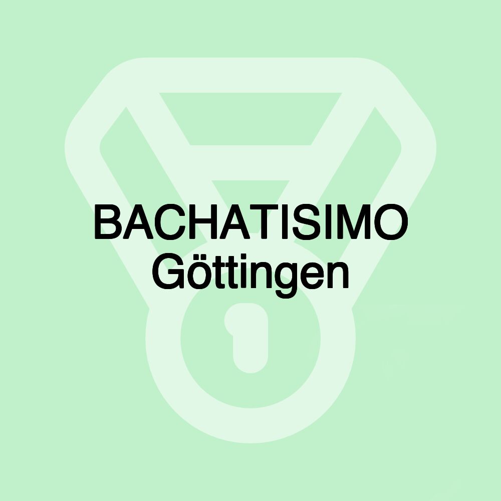 BACHATISIMO Göttingen