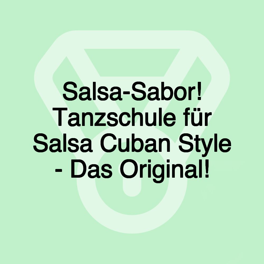 Salsa-Sabor! Tanzschule für Salsa Cuban Style - Das Original!