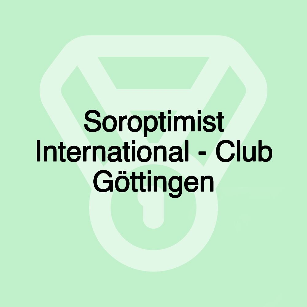 Soroptimist International - Club Göttingen