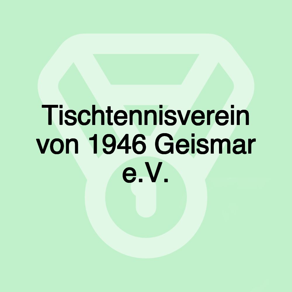 Tischtennisverein von 1946 Geismar e.V.