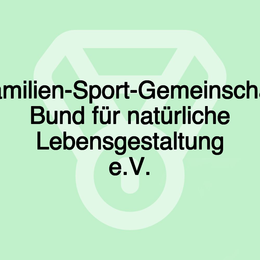 Familien-Sport-Gemeinschaft Bund für natürliche Lebensgestaltung e.V.