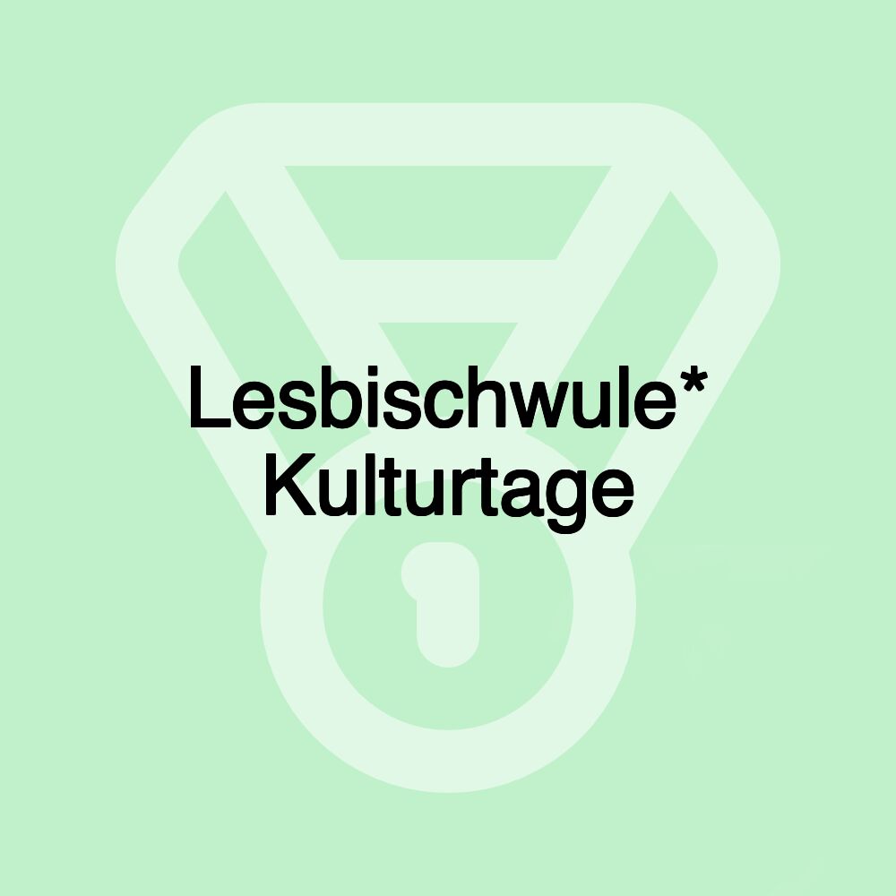 Lesbischwule* Kulturtage