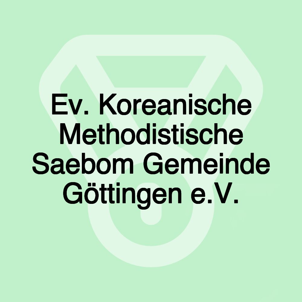 Ev. Koreanische Methodistische Saebom Gemeinde Göttingen e.V.