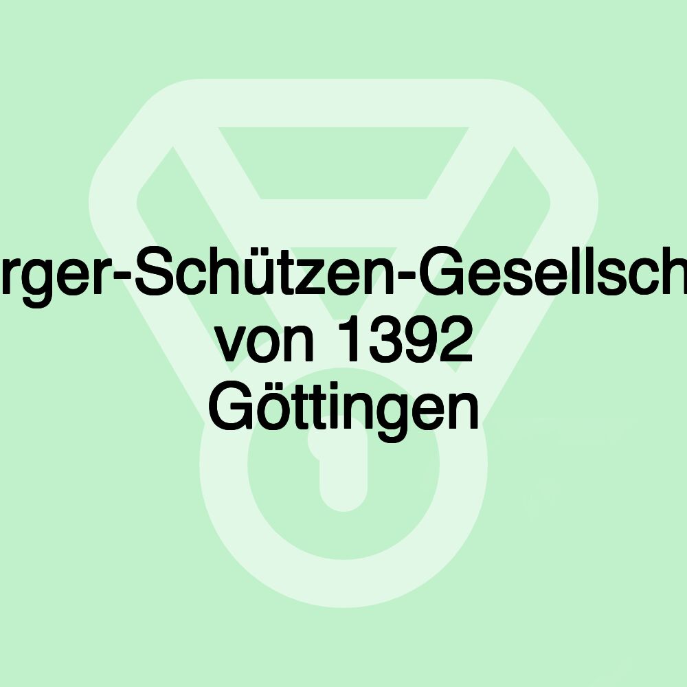 Bürger-Schützen-Gesellschaft von 1392 Göttingen