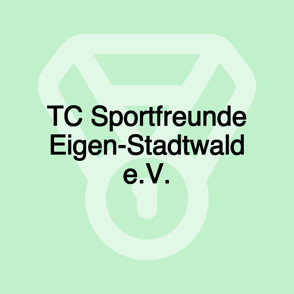 TC Sportfreunde Eigen-Stadtwald e.V.