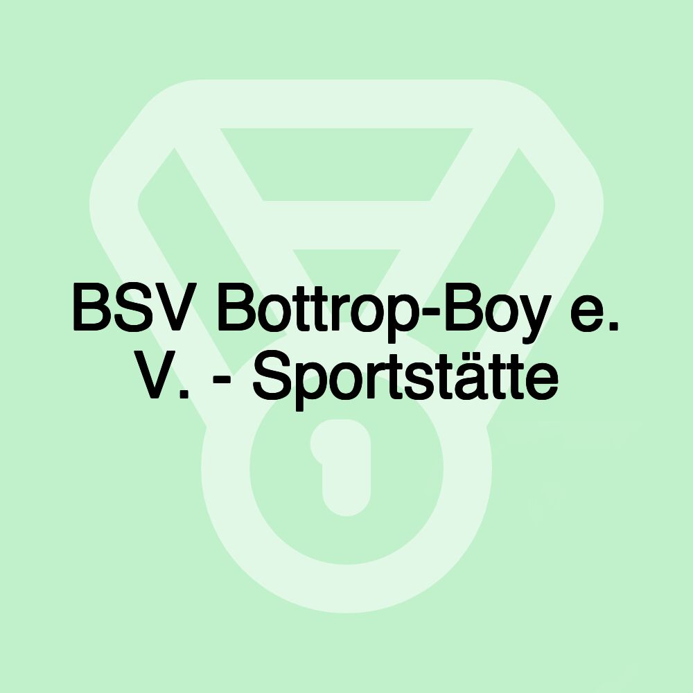 BSV Bottrop-Boy e. V. - Sportstätte